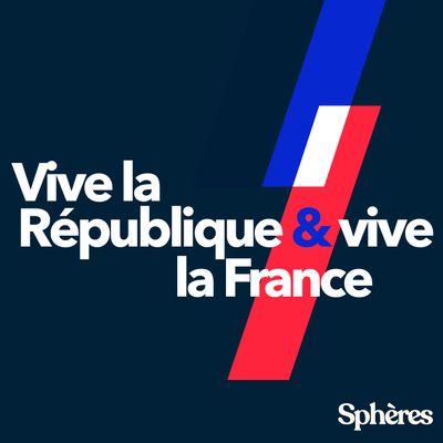 Vive la République & vive la France